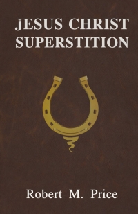 Cover image: Jesus Christ Superstition 9781634311908