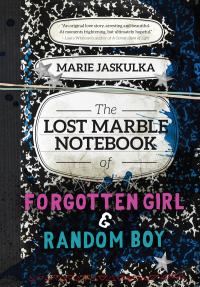Cover image: The Lost Marble Notebook of Forgotten Girl & Random Boy 9781510715349