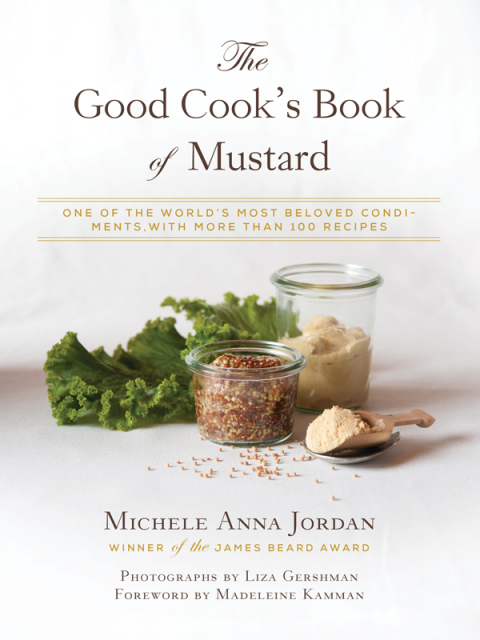 The Good Cook's Book of Mustard: One of the World's Most Beloved Condiments, with more than 100 recipes - FULL INSTANT DOWNLOAD | PDF DOCX EPUB