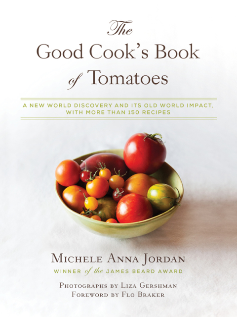 The Good Cook's Book of Tomatoes: A New World Discovery and Its Old World Impact, with more than 150 recipes - FULL INSTANT DOWNLOAD | PDF DOCX EPUB