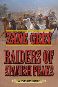 Omslagafbeelding: Raiders of Spanish Peaks 9781634505024