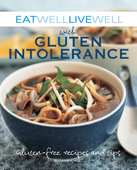 Cover image: Eat Well Live Well with Gluten Intolerance 9781602396739