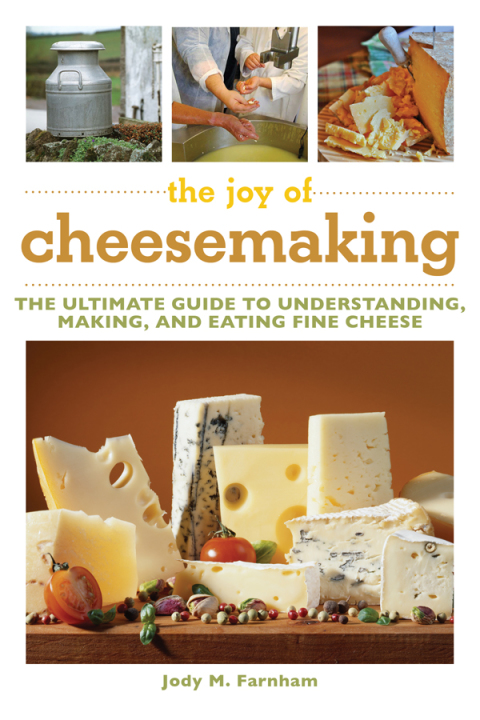 The Joy of Cheesemaking: The Ultimate Guide to Understanding, Making, and Eating Fine Cheese - FULL INSTANT DOWNLOAD | PDF DOCX EPUB