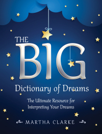 Cover image: The Big Dictionary of Dreams 9781634504607