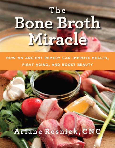 The Bone Broth Miracle: How an Ancient Remedy Can Improve Health, Fight Aging, and Boost Beauty - FULL INSTANT DOWNLOAD | PDF DOCX EPUB