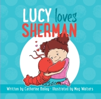 Cover image: Lucy Loves Sherman 9781634507059