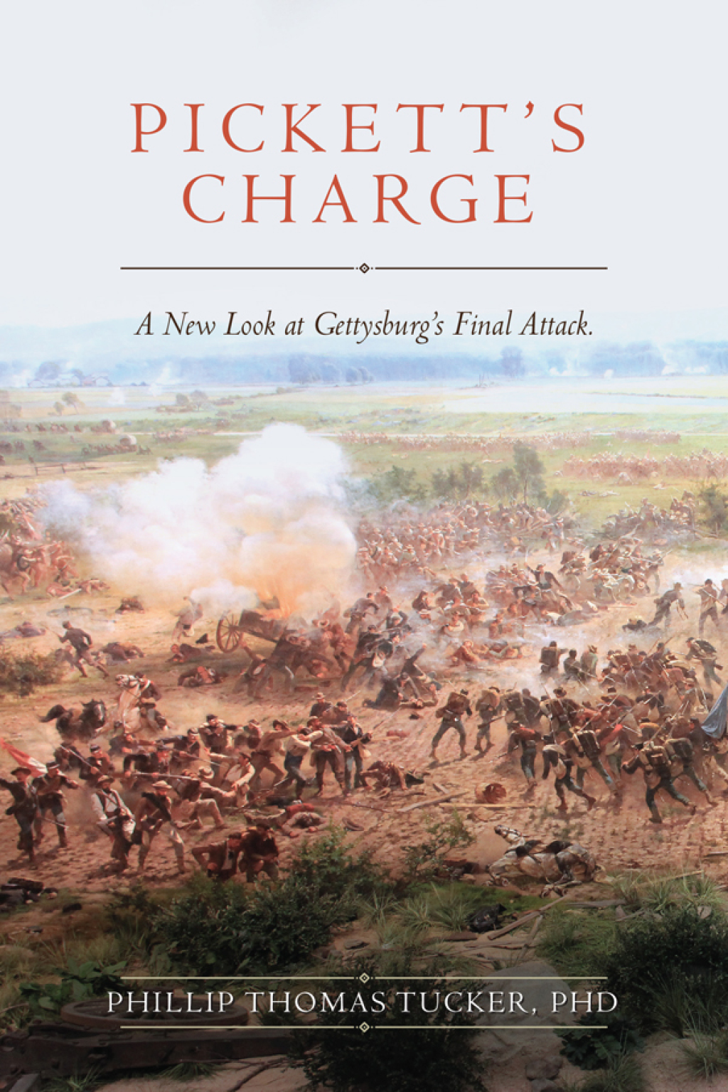 Pickett’s Charge A New Look at Gettysburg’s Final Attack