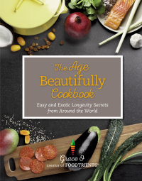 Imagen de portada: The Age Beautifully Cookbook 9781634507974