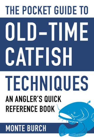 Cover image: The Pocket Guide to Old-Time Catfish Techniques 9781634508117