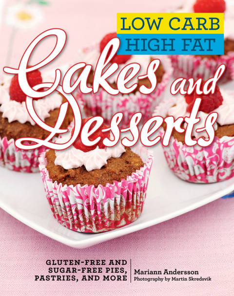 Low Carb High Fat Cakes and Desserts: Gluten-Free and Sugar-Free Pies, Pastries, and More - FULL INSTANT DOWNLOAD | PDF DOCX EPUB