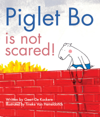 Cover image: Piglet Bo Is Not Scared! 9781634501828