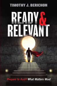 表紙画像: Ready and Relevant: Prepare to Audit What Matters Most 1st edition 9781634540896