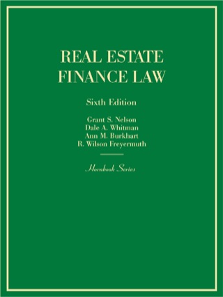 Cover image: Nelson, Whitman, Burkhart and Freyermuth's Real Estate Finance Law 6th edition 9780314278326