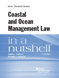 Cover image: Christie and Hildreth's Coastal and Ocean Management Law in a Nutshell 4th edition 9781628101058
