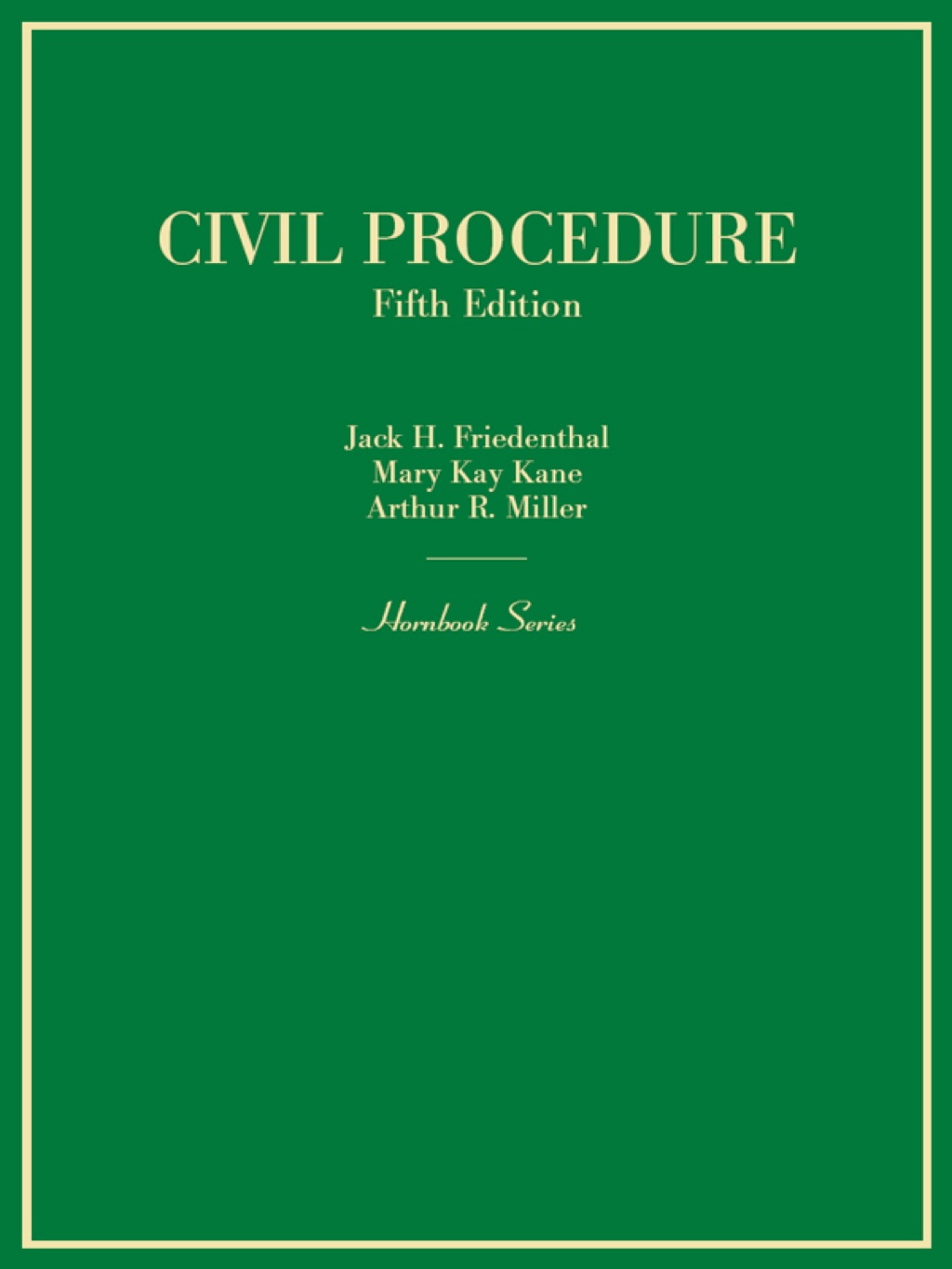 Friedenthal, Kane, and Miller’s Civil Procedure 5th Edition