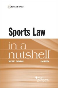 Cover image: Champion's Sports Law in a Nutshell 6th edition 9781647084035