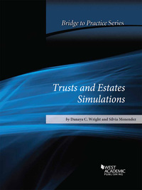 Cover image: Wright and Menendez' Trusts and Estates Simulations: Bridge to Practice 1st edition 9781628109658