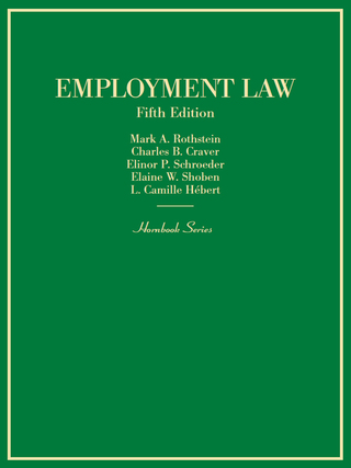 Cover image: Rothstein, Craver, Schroeder, Shoben and Hébert's Employment Law (Hornbook Series) 5th edition 9781634592772