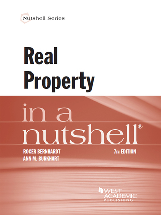 Cover image: Bernhardt and Burkhart's Real Property in a Nutshell 7th edition 9781634599207