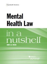 Cover image: Myers' Mental Health Law in a Nutshell 1st edition 9781634598897