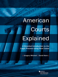 Cover image: Mitchell and Klein's American Courts Explained: A Detailed Introduction to the Legal Process Using Real Cases 1st edition 9781634598798