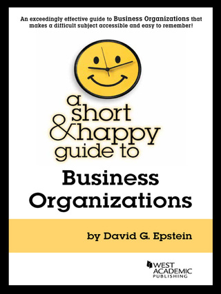 Cover image: Epstein's Short and Happy Guide to Business Organizations 1st edition 9781634594738