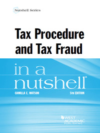 Cover image: Watson's Tax Procedure and Tax Fraud in a Nutshell 5th edition 9781634599320