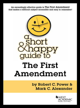 Cover image: Power and Alexander's A Short and Happy Guide to the First Amendment 1st edition 9781634602587