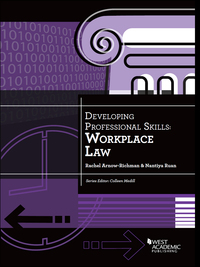 Cover image: Arnow-Richman and Ruan's Developing Professional Skills: Workplace Law 1st edition 9781634596053