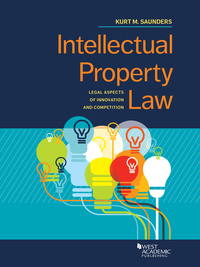 Cover image: Saunders' Intellectual Property Law: Legal Aspects of Innovation and Competition 1st edition 9781634596985
