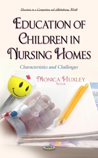 صورة الغلاف: Education of Children in Nursing Homes: Characteristics and Challenges 9781634632683