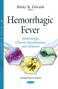 صورة الغلاف: Hemorrhagic Fever: Epidemiology, Clinical Manifestations and Diagnosis 9781634827911