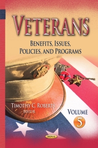 صورة الغلاف: Veterans: Benefits, Issues, Policies, and Programs. Volume 5 9781634837514
