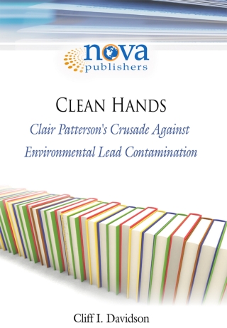 Cover image: Clean Hands: Clair Patterson's Crusade Against Environmental Lead Contamination 9781560725688