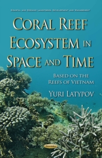 صورة الغلاف: Coral Reef Ecosystem in Space and Time (Based on the Reefs of Vietnam) 9781634847056