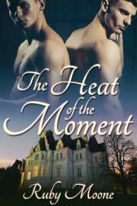 Imagen de portada: The Heat of the Moment 9781634861878