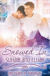 Imagen de portada: Snowed In: Suhaib and Elijah 9781634867870