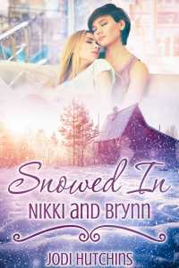 表紙画像: Snowed In: Nikki and Brynn 9781634867955