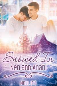 Cover image: Snowed In: Nen and Anani 9781634867993