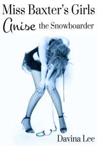Omslagafbeelding: Miss Baxter's Girls Book 2: Anise the Snowboarder 9781634869966