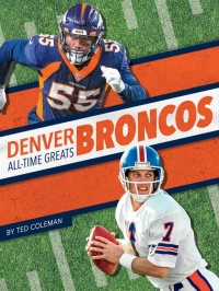 Immagine di copertina: Denver Broncos All-Time Greats 1st edition 9781634943550