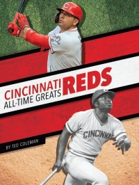 表紙画像: Cincinnati Reds All-Time Greats 1st edition 9781634945035