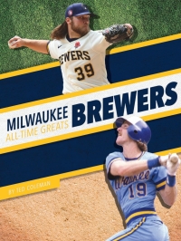 表紙画像: Milwaukee Brewers All-Time Greats 1st edition 9781634945042