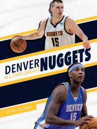 表紙画像: Denver Nuggets All-Time Greats 1st edition 9781634946025