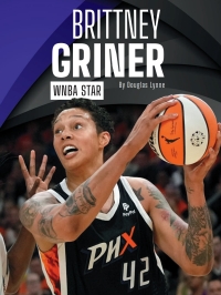 صورة الغلاف: Brittney Griner: WNBA Star 1st edition 9781634947572