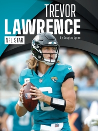 表紙画像: Trevor Lawrence: NFL Star 1st edition 9781634947596