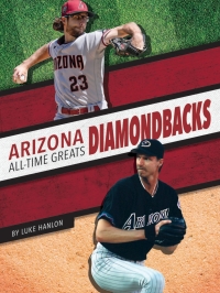 Titelbild: Arizona Diamondbacks All-Time Greats 1st edition 9781634947923