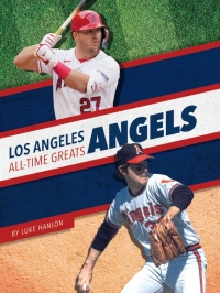 Immagine di copertina: Los Angeles Angels All-Time Greats 1st edition 9781634947985