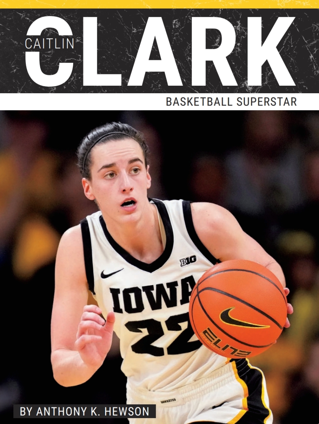 Caitlin Clark: Basketball Superstar 1st Edition