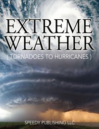 صورة الغلاف: Extreme Weather (Tornadoes To Hurricanes) 9781635011074